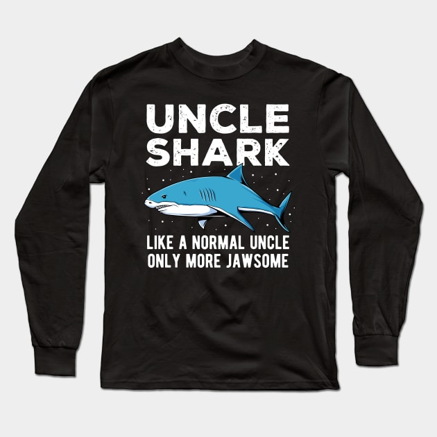 Uncle Shark Only More Jawsome Fathers Day Gift Long Sleeve T-Shirt by HCMGift